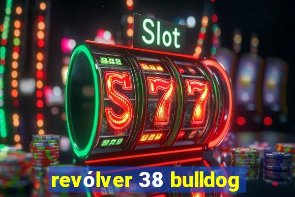 revólver 38 bulldog