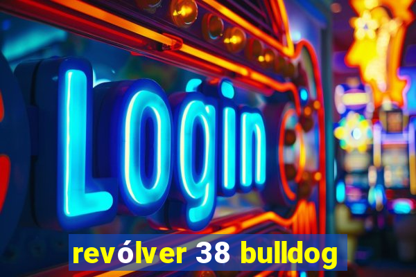 revólver 38 bulldog