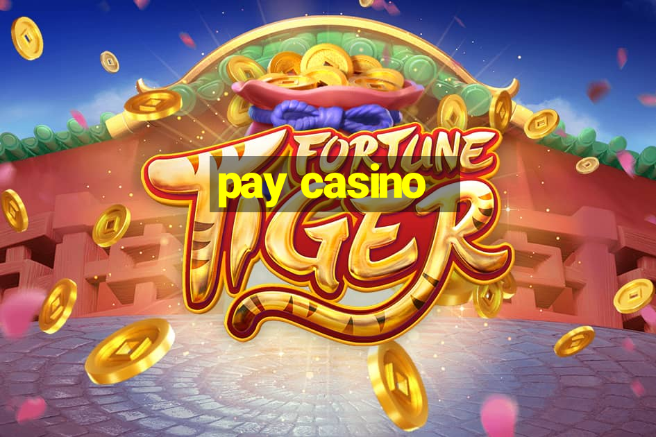 pay casino