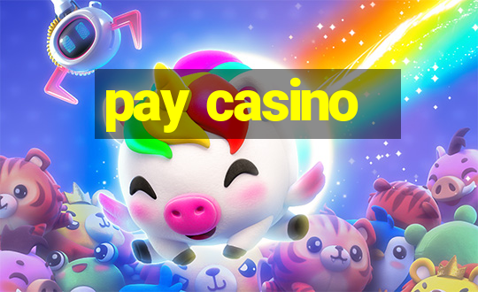 pay casino