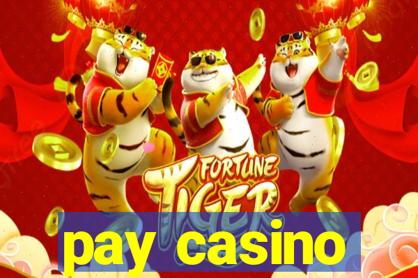 pay casino