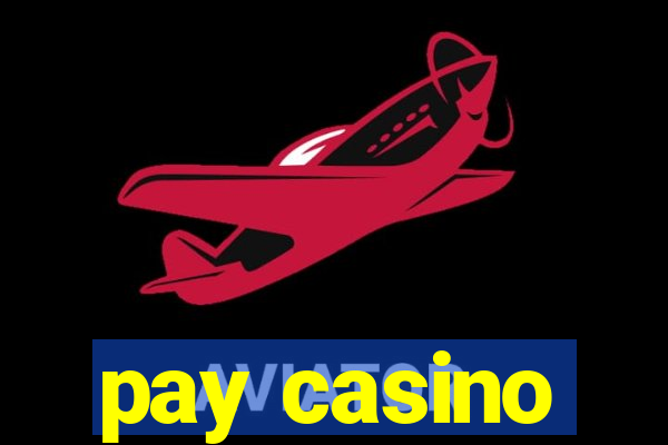 pay casino