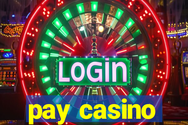 pay casino