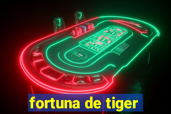 fortuna de tiger