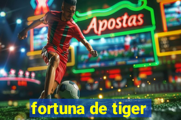 fortuna de tiger