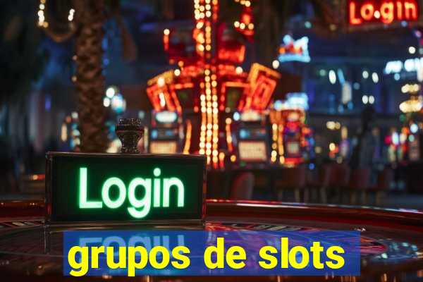 grupos de slots