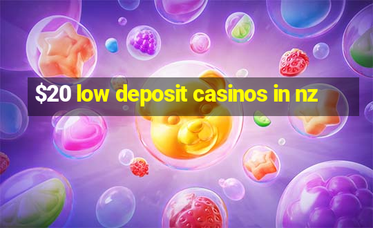 $20 low deposit casinos in nz