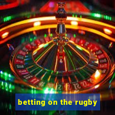 betting on the rugby