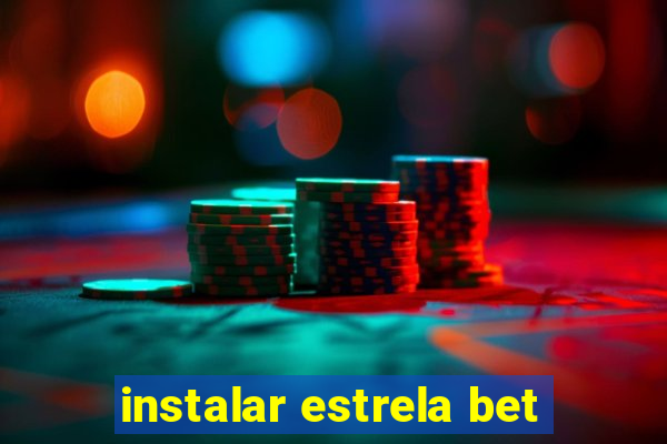 instalar estrela bet