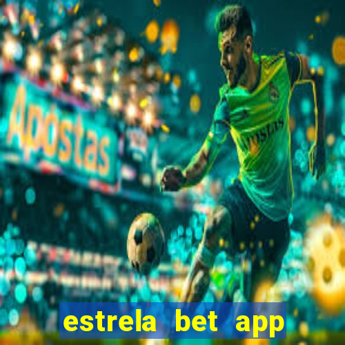 estrela bet app login entrar