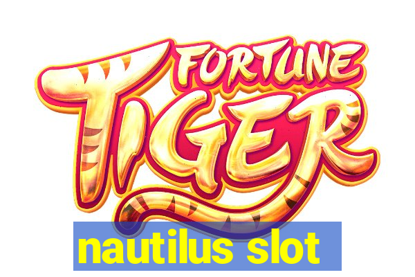 nautilus slot