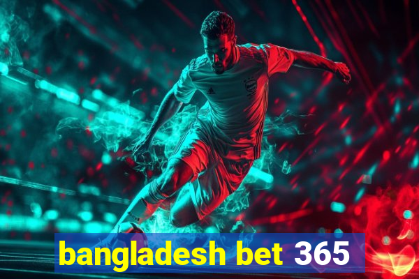 bangladesh bet 365