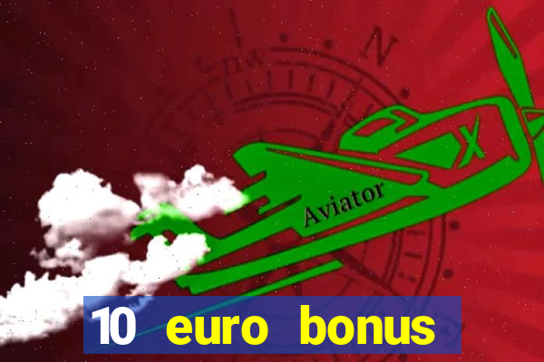 10 euro bonus online casino