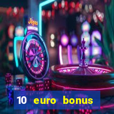 10 euro bonus online casino