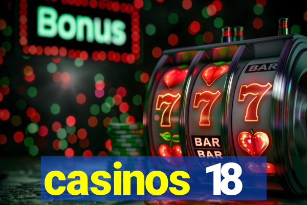 casinos 18