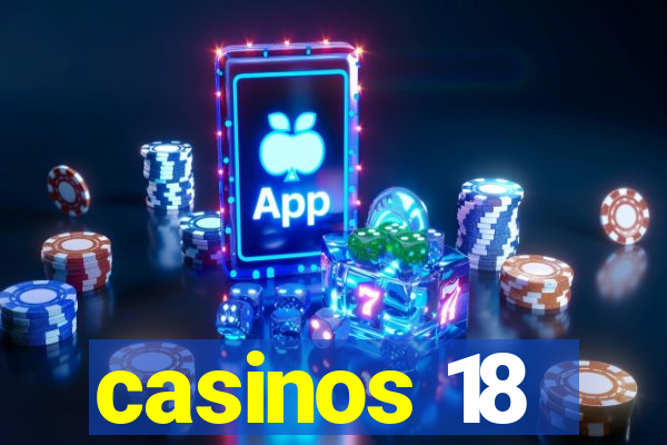 casinos 18