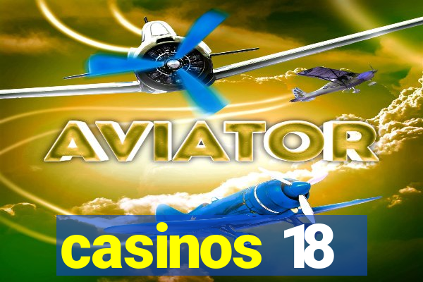 casinos 18