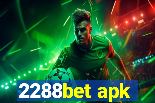 2288bet apk