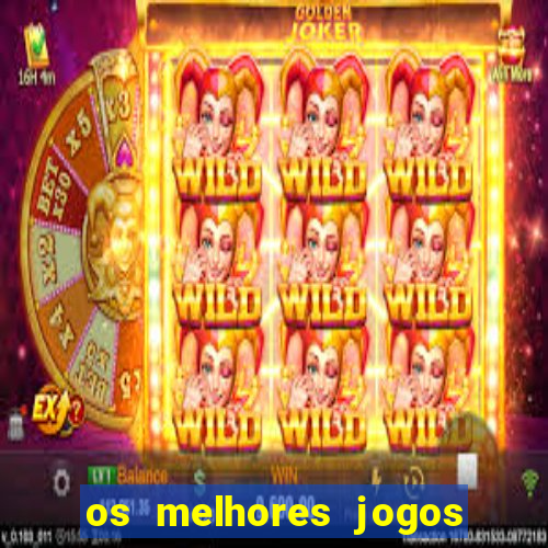 os melhores jogos de slots