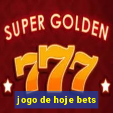 jogo de hoje bets