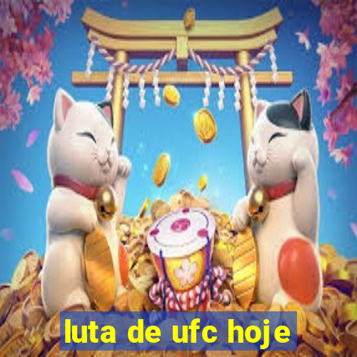 luta de ufc hoje