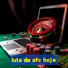 luta de ufc hoje