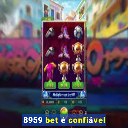 8959 bet é confiável