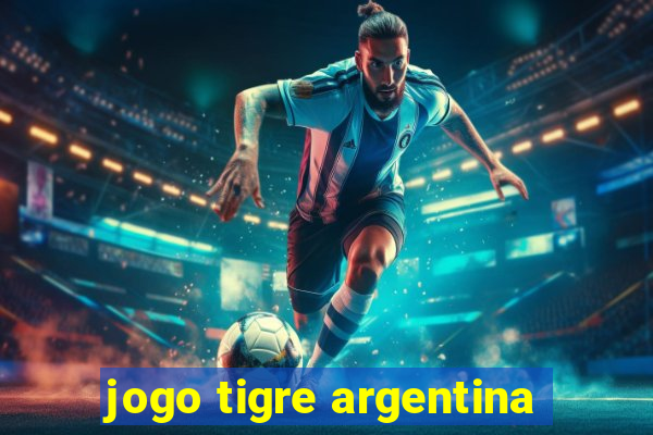 jogo tigre argentina