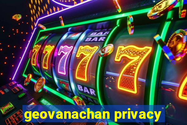 geovanachan privacy