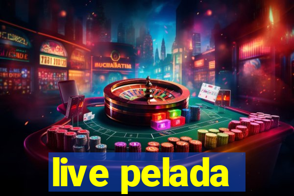 live pelada