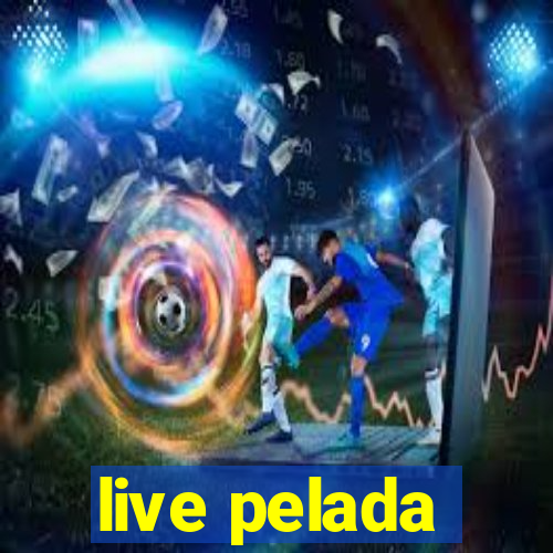 live pelada