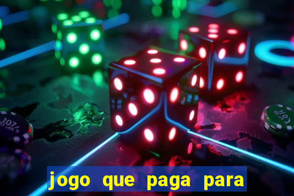 jogo que paga para você jogar