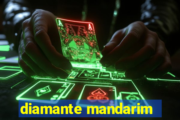 diamante mandarim