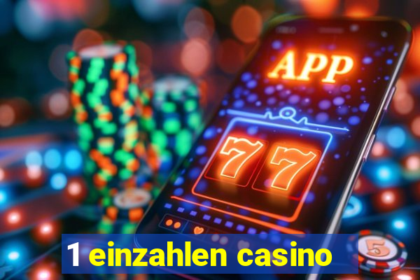 1 einzahlen casino