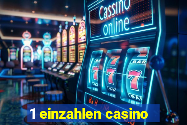 1 einzahlen casino