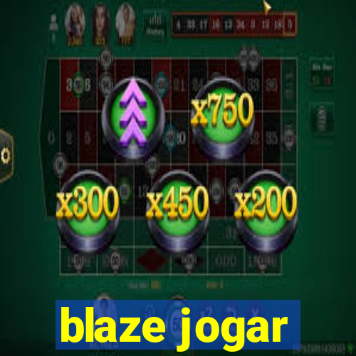 blaze jogar