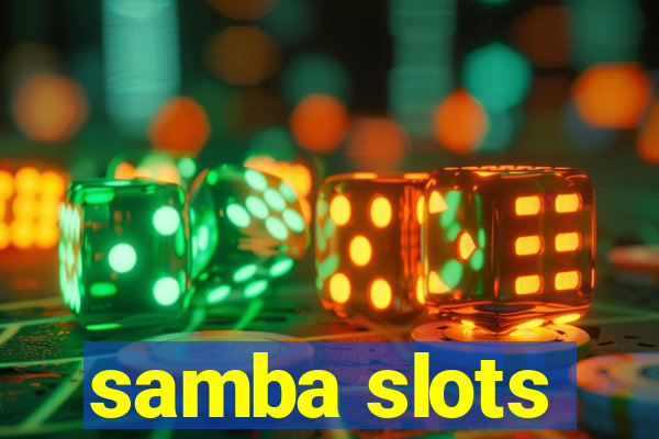 samba slots