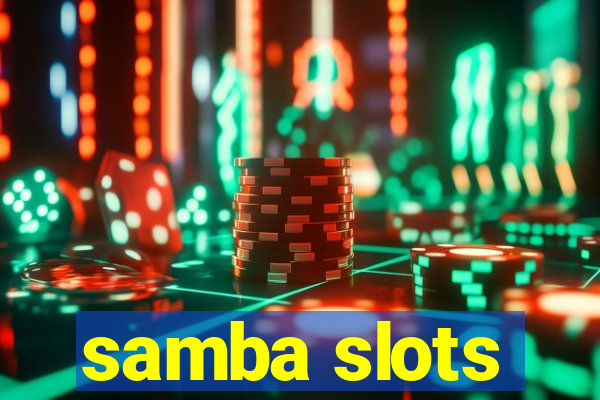 samba slots