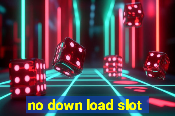 no down load slot