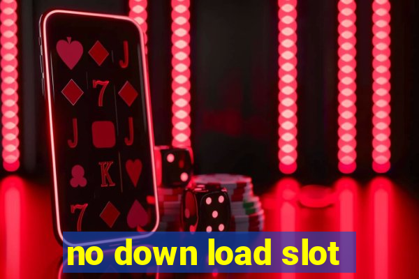 no down load slot