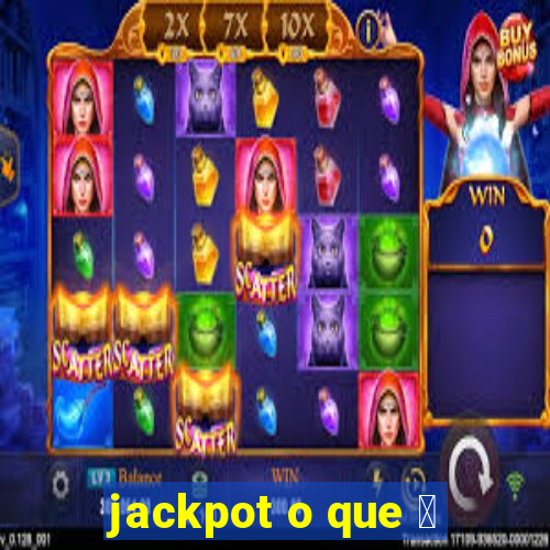 jackpot o que 茅