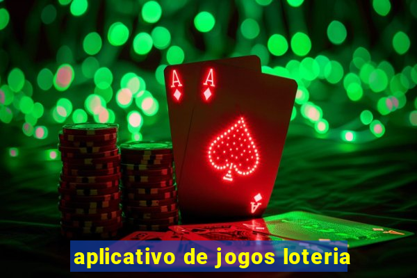 aplicativo de jogos loteria