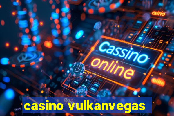 casino vulkanvegas