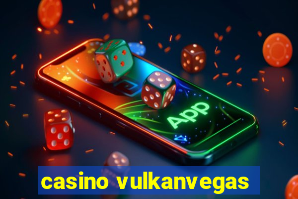 casino vulkanvegas