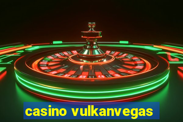 casino vulkanvegas