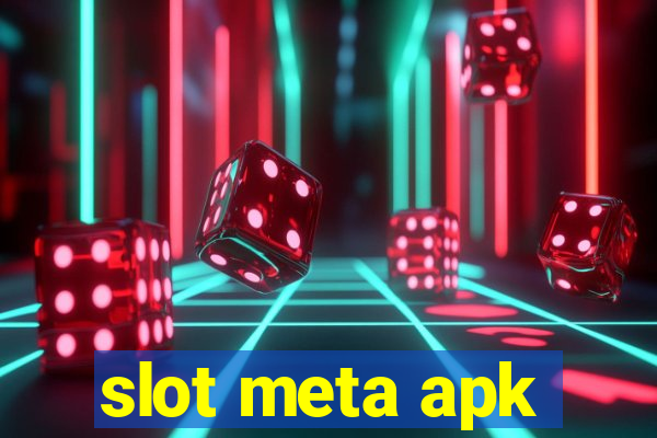 slot meta apk