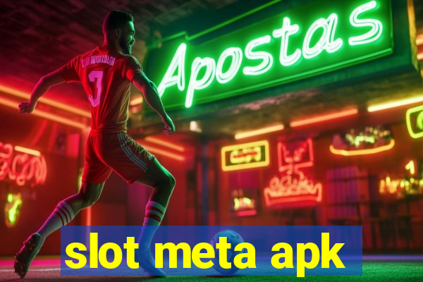 slot meta apk