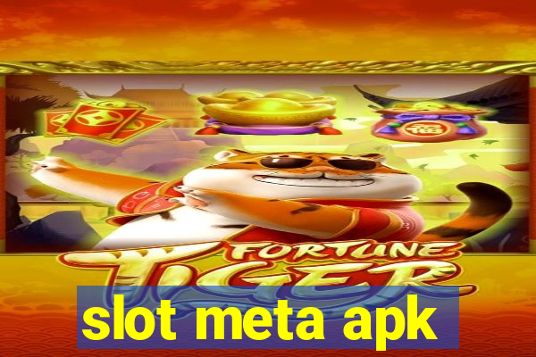 slot meta apk