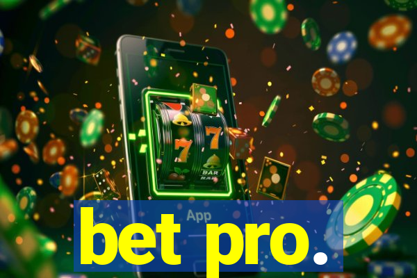 bet pro.