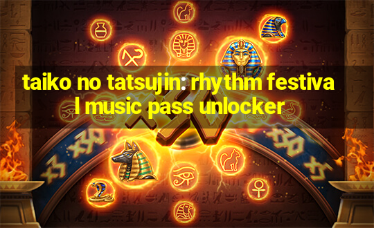 taiko no tatsujin: rhythm festival music pass unlocker